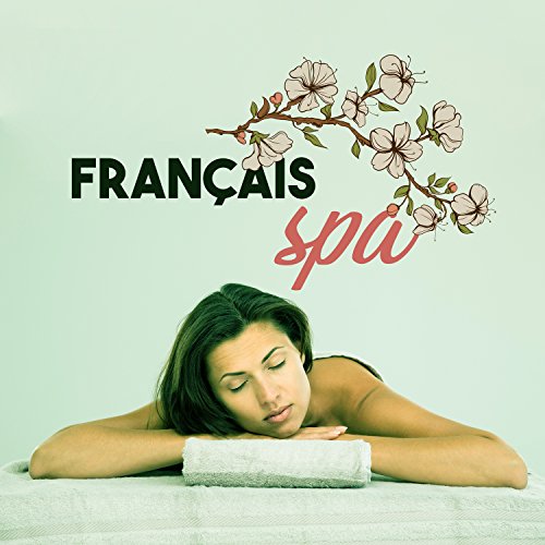 Français spa - Régénération biologique, Le temps de respirer, Se sentir belle, Merveilleuse massage, Corps bien humidifié