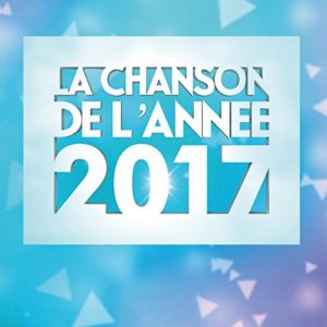 La chanson de l'année 2017 [Explicit]